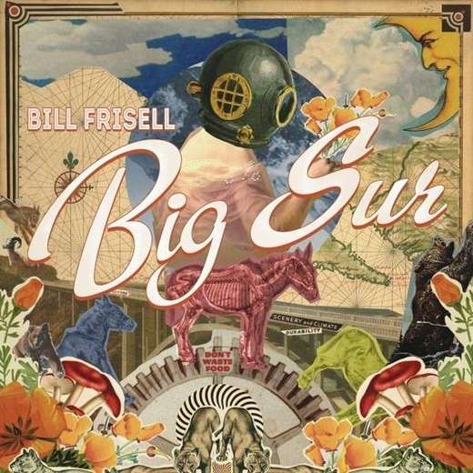 Bill Frisell ≡ Big Sur (2013) Bill Frisell ≡ Big Sur (2013)
