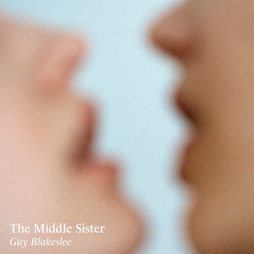 Guy Blakeslee — The Middle Sister (Jan 15, 2016) Guy Blakeslee — The Middle Sister (Jan 15, 2016)