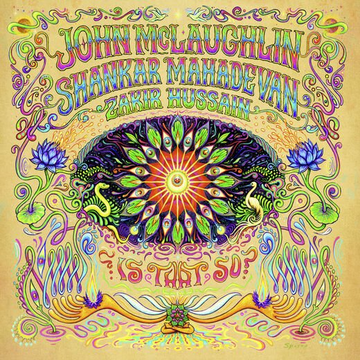 John McLaughlin, Shankar Mahadevan, Zakir Hussain — Is That So? John McLaughlin, Shankar Mahadevan, Zakir Hussain — Is That So?