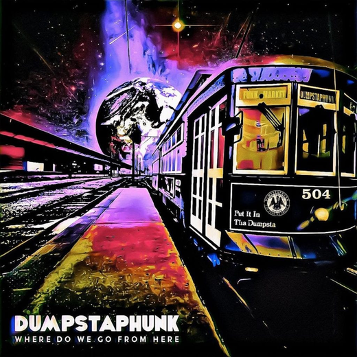 Dumpstaphunk — „Where Do We Go from Here“ (2020) Dumpstaphunk — „Where Do We Go from Here“ (2020)