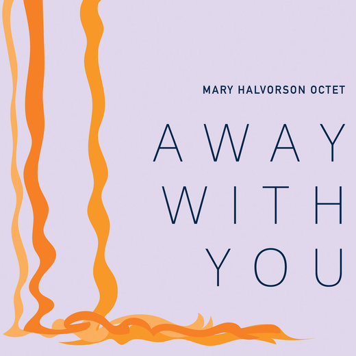 Mary Halvorson Octet — Away with You (Oct 28th, 2016) Mary Halvorson Octet — Away with You (Oct 28th, 2016)