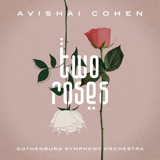 Avishai Cohen — „Two Roses“ (April 16, 2021) Avishai Cohen — „Two Roses“ (April 16, 2021)