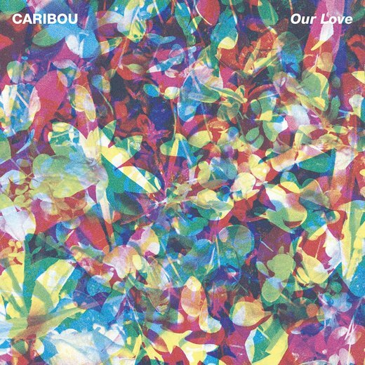 Caribou — Our Love (October 14, 2014) Caribou — Our Love (October 14, 2014)