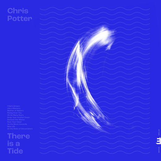 Chris Potter — There Is a Tide (Dec. 4, 2020) Chris Potter — There Is a Tide (Dec. 4, 2020)