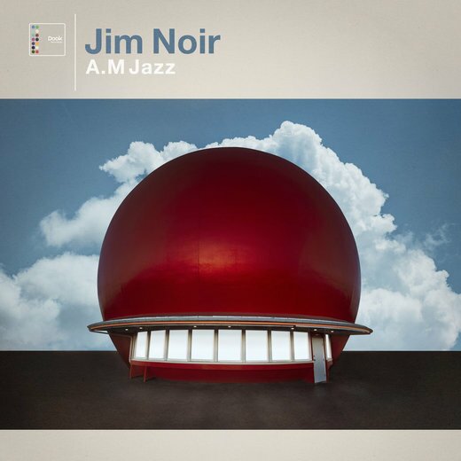 Jim Noir — A.M Jazz (Dec. 20, 2019) Jim Noir — A.M Jazz (Dec. 20, 2019)