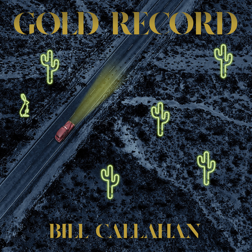 Bill Callahan — Gold Record (Sept. 4, 2020) Bill Callahan — Gold Record (Sept. 4, 2020)