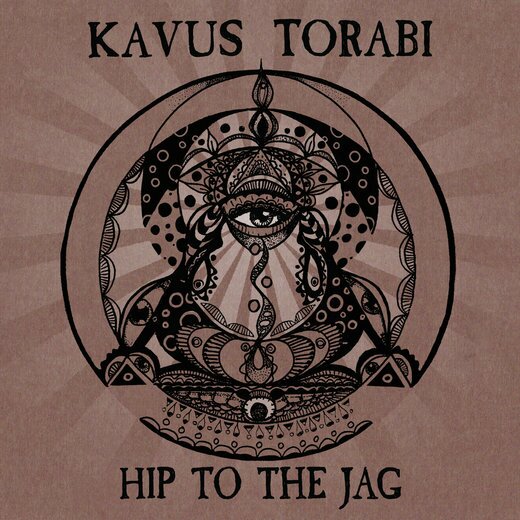 Kavus Torabi — Hip to the Jag (May 22, 2020) Kavus Torabi — Hip to the Jag (May 22, 2020)