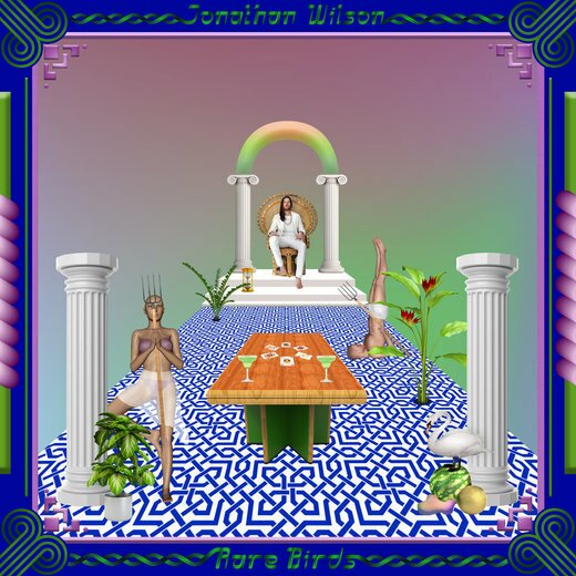 Jonathan Wilson — Rare Birds (March 2nd, 2018) Jonathan Wilson — Rare Birds (March 2nd, 2018)