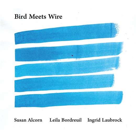Susan Alcorn, Leila Bordreuil, Ingrid Laubrock Susan Alcorn, Leila Bordreuil, Ingrid Laubrock