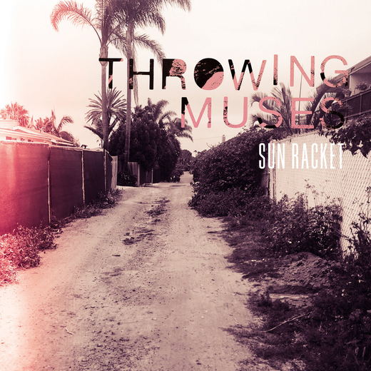 Throwing Muses — Sun Racket (Sept. 4, 2020) Throwing Muses — Sun Racket (Sept. 4, 2020)