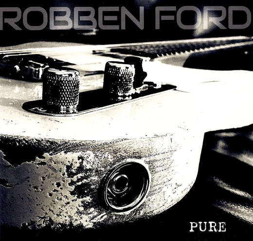 Robben Ford — „Pure“ (Aug. 27th, 2021) Robben Ford — „Pure“ (Aug. 27th, 2021)