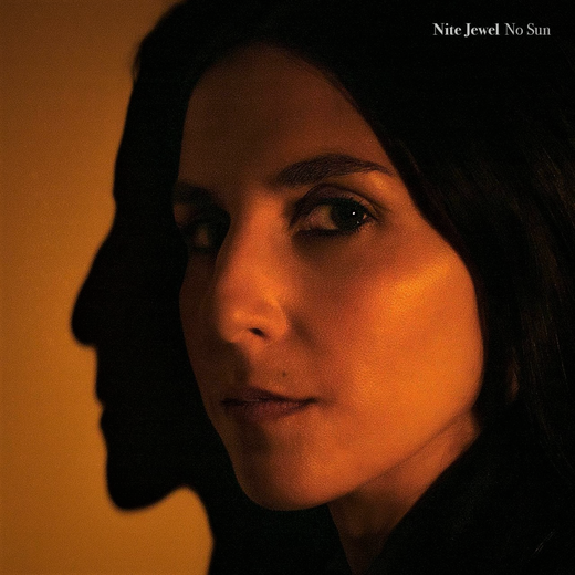 Nite Jewel — „No Sun“ (Aug. 27, 2021) Nite Jewel — „No Sun“ (Aug. 27, 2021)