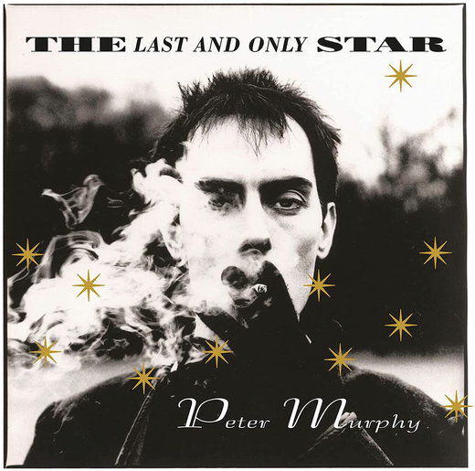 Peter Murphy — „The Last and Only Star“ (25th June, 2021) Peter Murphy — „The Last and Only Star“ (25th June, 2021)