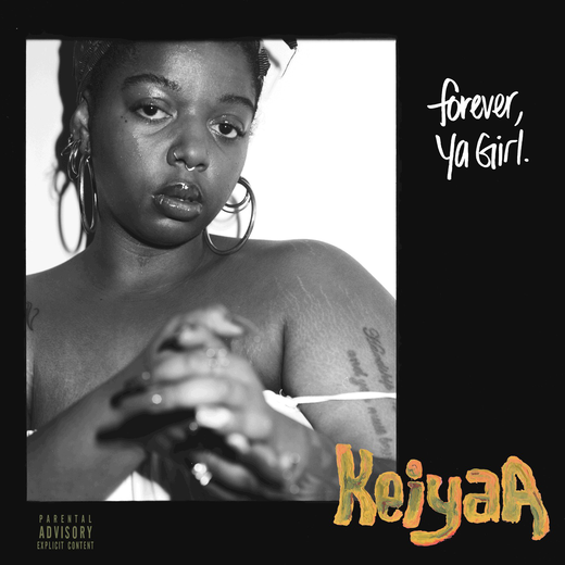 KeiyaA — Forever, Ya Girl (March 27, 2020) KeiyaA — Forever, Ya Girl (March 27, 2020)