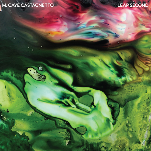 M. Caye Castagnetto — „Leap Second“ (Jan. 22, 2021) M. Caye Castagnetto — „Leap Second“ (Jan. 22, 2021)