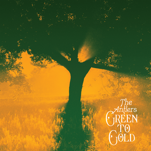 The Antlers — „Green To Gold“ (March 26, 2021) The Antlers — „Green To Gold“ (March 26, 2021)