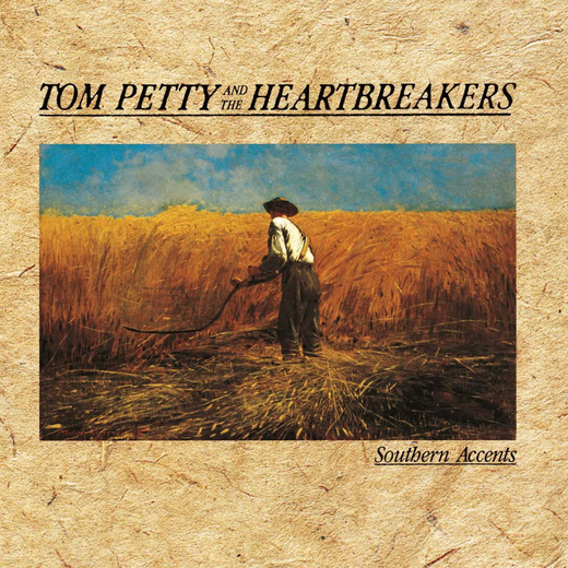 Tom Petty — „Southern Accents“ (March 26, 1985/2006) Tom Petty — „Southern Accents“ (March 26, 1985/2006)