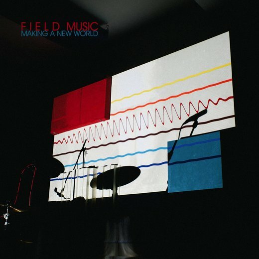 Field Music — Making a New World (Jan. 10, 2020) Field Music — Making a New World (Jan. 10, 2020)