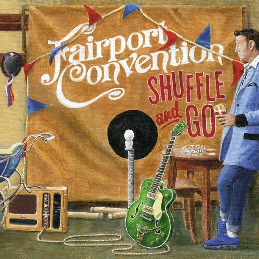 Fairport Convention — Shuffle and Go (29 Feb., 2020) Fairport Convention — Shuffle and Go (29 Feb., 2020)