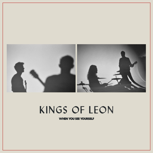 Kings of Leon — „When You See Yourself“ (March 5, 2021) Kings of Leon — „When You See Yourself“ (March 5, 2021)