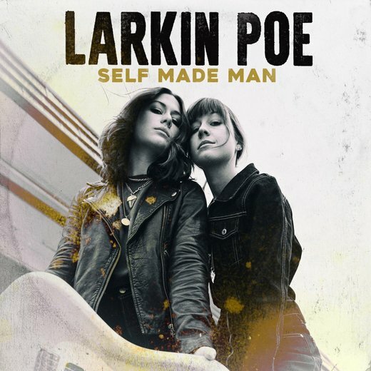 Larkin Poe — Self Made Man (June 12th, 2020) Larkin Poe — Self Made Man (June 12th, 2020)