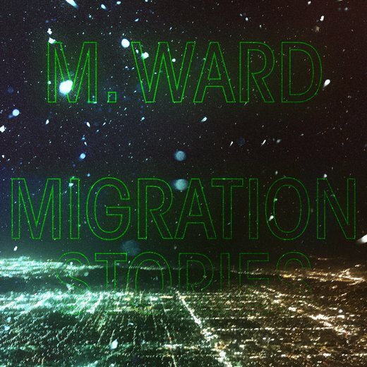 M.Ward — Migration of Souls (April 3, 2020) M.Ward — Migration of Souls (April 3, 2020)
