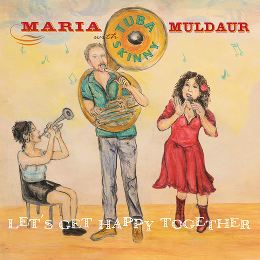 Maria Muldaur & Tuba Skinny — „Let’s Get Happy Together“ (2021) Maria Muldaur & Tuba Skinny — „Let’s Get Happy Together“ (2021)