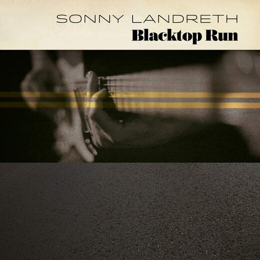 Sonny Landreth — Blacktop Run (Feb. 21, 2020) Sonny Landreth — Blacktop Run (Feb. 21, 2020)