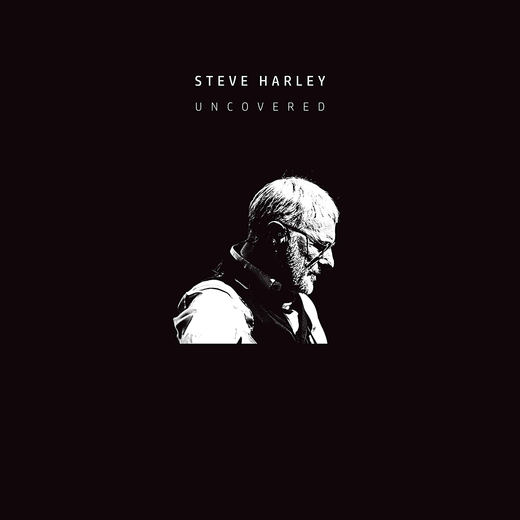 Steve Harley — „Uncovered“ (21 Feb., 2020) Steve Harley — „Uncovered“ (21 Feb., 2020)