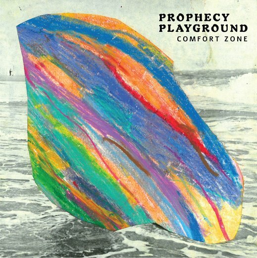 Prophecy Playground — Comfort Zone (Feb. 15, 2020) Prophecy Playground — Comfort Zone (Feb. 15, 2020)