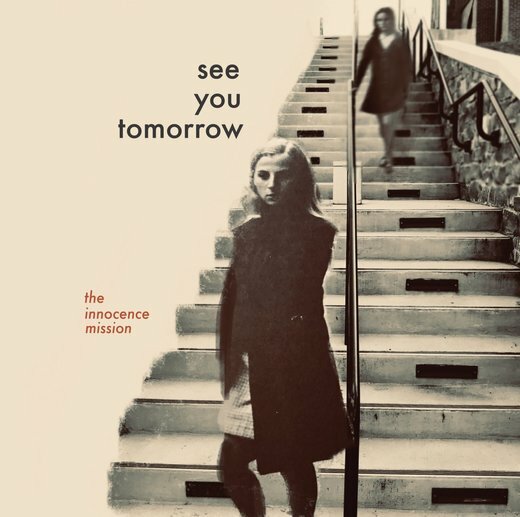 The Innocence Mission — See You Tomorrow (Jan. 17, 2020) The Innocence Mission — See You Tomorrow (Jan. 17, 2020)