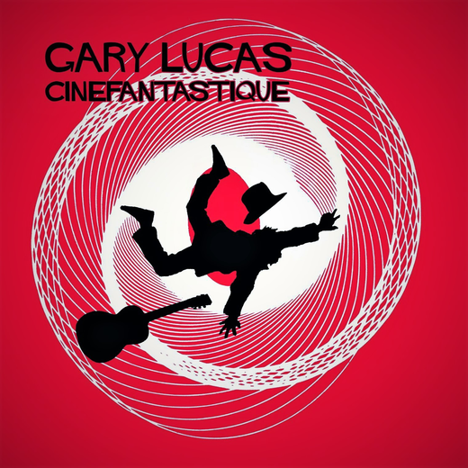 Gary Lucas — „Cinefantastique“ (Oct. 1, 2013) Gary Lucas — „Cinefantastique“ (Oct. 1, 2013)