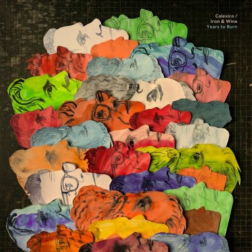 Calexico / Iron & Wine — Years to Burn (2019) Calexico / Iron & Wine — Years to Burn (2019)
