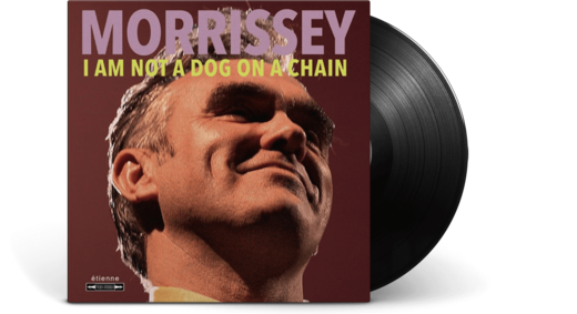 Morrissey — I Am Not a Dog On a Chain (March 20th, 2020) Morrissey — I Am Not a Dog On a Chain (March 20th, 2020)