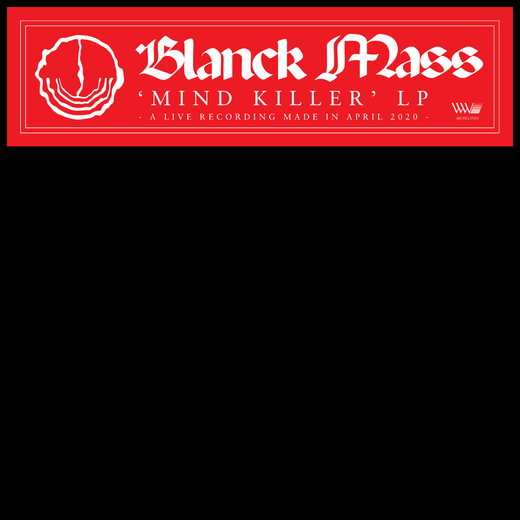 Blanck Mass — „Mind Killer“ (May 14th, 2021) Blanck Mass — „Mind Killer“ (May 14th, 2021)