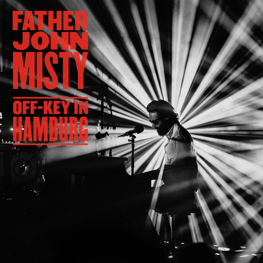 Father John Misty — „Off~Key In Hamburg“ (March 23, 2020) Father John Misty — „Off~Key In Hamburg“ (March 23, 2020)