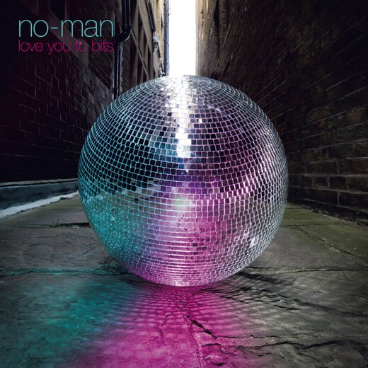 No~Man — Love You To Bits (Nov. 22, 2019) No~Man — Love You To Bits (Nov. 22, 2019)