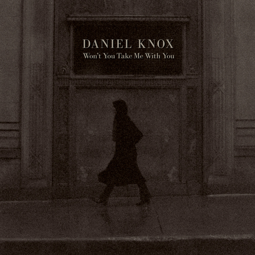 Daniel Knox — Won’t You Take Me with You (Jan. 15, 2021) Daniel Knox — Won’t You Take Me with You (Jan. 15, 2021)