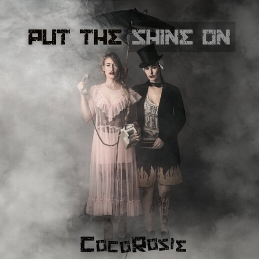 CocoRosie — Put the Shine On (6 March 2020) CocoRosie — Put the Shine On (6 March 2020)