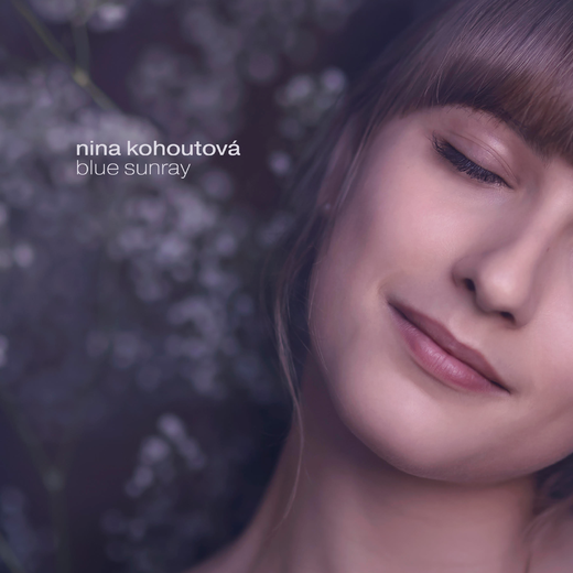 Nina Kohoutová — Blue Sunray (Feb. 6th, 2020) Nina Kohoutová — Blue Sunray (Feb. 6th, 2020)