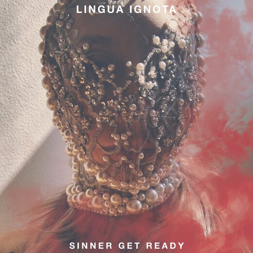 Lingua Ignota — „SINNER GET READY“ (Aug. 6, 2021/2 LP) Lingua Ignota — „SINNER GET READY“ (Aug. 6, 2021/2 LP)