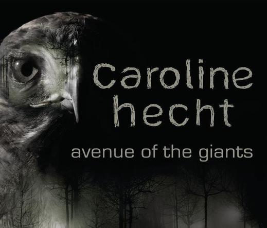 Caroline Hecht — Avenue Of The Giants (2012) Caroline Hecht — Avenue Of The Giants (2012)