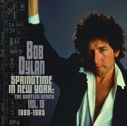 BOB DYLAN — „SPRINGTIME IN NEW YORK: THE BOOTLEG SERIES VOL. 16 BOB DYLAN — „SPRINGTIME IN NEW YORK: THE BOOTLEG SERIES VOL. 16