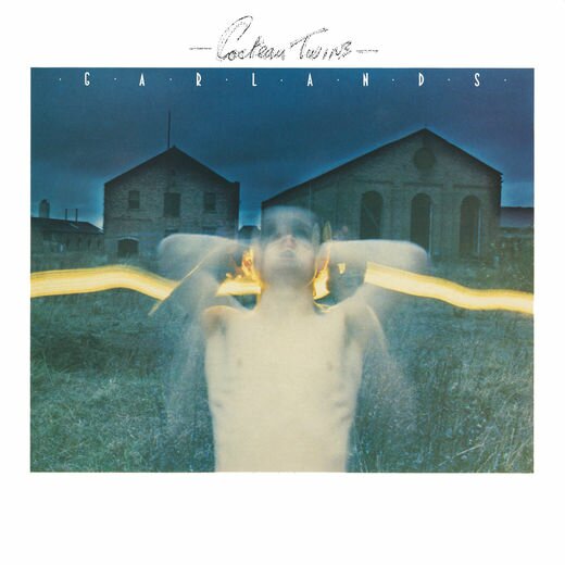Cocteau Twins — Garlands (1982, Reissue 2020) Cocteau Twins — Garlands (1982, Reissue 2020)