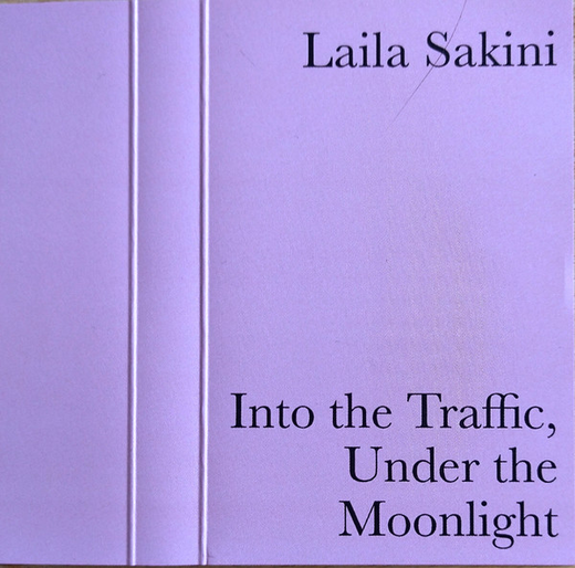 Laila Sakini — Into the Traffic, Under the Moonlight (10 Dec., Laila Sakini — Into the Traffic, Under the Moonlight (10 Dec.,
