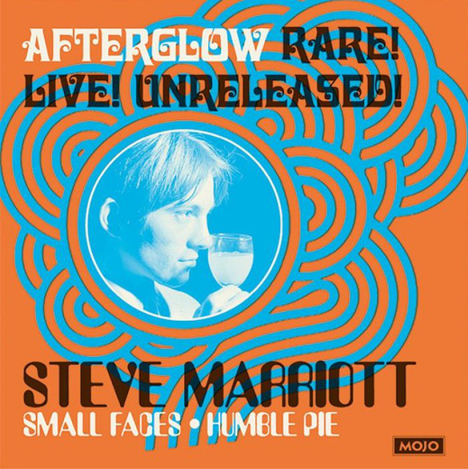 „Mojo Presents Steve Marriott, Small Faces, Humble Pie: Afterglo „Mojo Presents Steve Marriott, Small Faces, Humble Pie: Afterglo