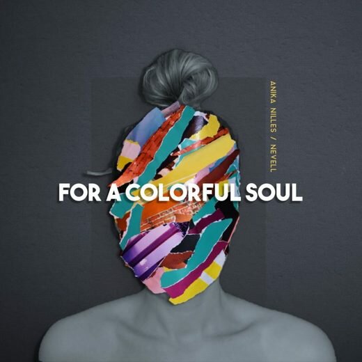 Anika Nilles — For a Colorful Soul (Jan. 10, 2020) Anika Nilles — For a Colorful Soul (Jan. 10, 2020)