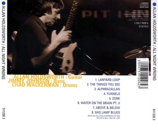 Allan Holdsworth - All Night Wrong (May 5, 2002) Live / Back Allan Holdsworth - All Night Wrong (May 5, 2002) Live / Back