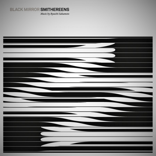 Ryuichi Sakamoto — „Black Mirror: Smithereens“ (Oct. 24, 2020) Ryuichi Sakamoto — „Black Mirror: Smithereens“ (Oct. 24, 2020)