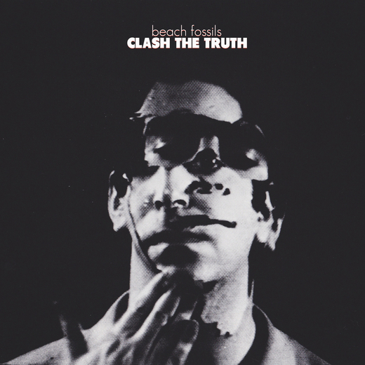 Beach Fossils — Clash The Truth (2013) Beach Fossils — Clash The Truth (2013)